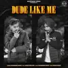 Maninder Sidhu - Dude Like Me (feat. Noor Dhillon) - Single